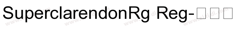 SuperclarendonRg Reg字体转换